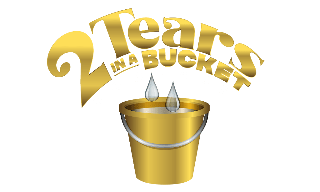 2 Tears in a Bucket Podcast Logo